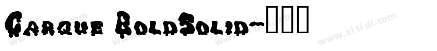 Carque BoldSolid字体转换